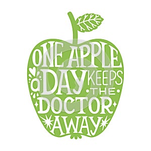 One apple a day keeps the doctor away, hand sketched lettering typography slogan. Green apple illustration