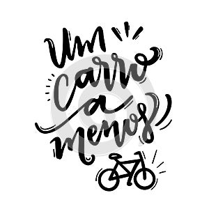 Um Carro a Menos. One Car Less. Brazilian Portuguese Hand Lettering With Bicycle Draw. Vector. photo