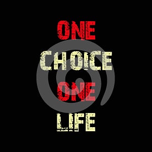 one choice one life on black