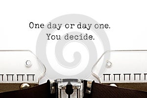 One Day Or Day One You Decide On Typewriter