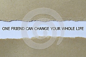 one friend can change your whole life on white paper