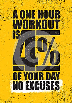 A One Hour Workout Is 4 Percent Of Your Day. No Excuses. Inspiring Workout and Fitness Gym Motivation Quote Illustration