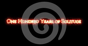 One Hundred Years of Solitude written with fire. Loop