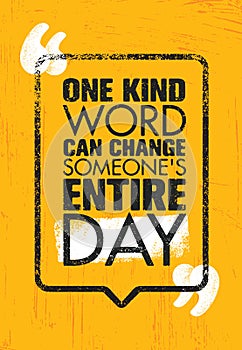 One Kind Word Can Change Someone Entire Day, Inspiring Creative Motivation Quote Poster Template.
