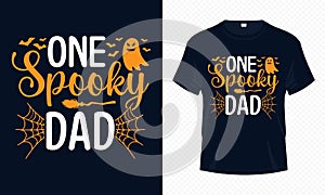 One Spooky Dad - Happy Halloween t-shirt design vector template. Dad t shirt design for Halloween day.