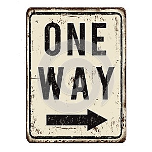 One way vintage rusty metal sign