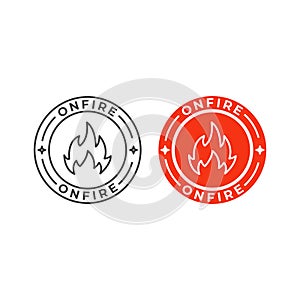 Onfire badge, stamp. Vector icon template