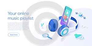 Online music playlist concept in isometric vector illustration. Smartphone streaming audio player app and headphones playing mp3.