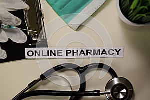 Online Pharmacy with inspiration and healthcare/medical concept on desk background