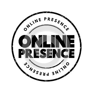 Online Presence - existence in digital media through the different online search systems, text concept stamp