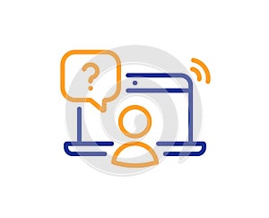 Online question line icon. Ask help sign. Vector