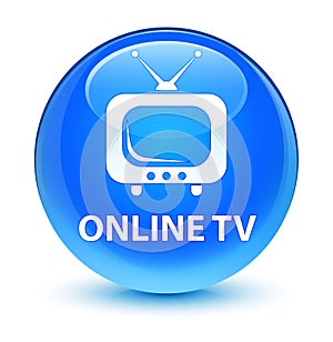 Online tv glassy cyan blue round button