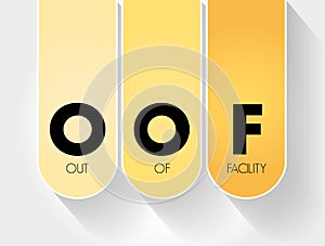 OOF - Out Of Facility acronym, business concept background