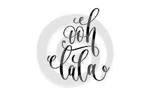 Ooh lala - french popular quote hand lettering modern typography photo