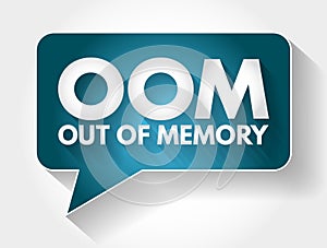 OOM - Out of Memory acronym message bubble, technology concept background