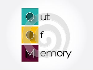 OOM - Out of Memory acronym, technology concept background
