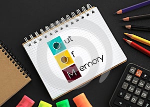 OOM Out Of Memory - state of computer operation where no additional memory can be allocated for use by programs, acronym text on