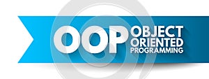 OOP Object-oriented programming - based on the concept of objects, which can contain data and code, acronym text concept
