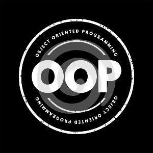 OOP Object-oriented programming - based on the concept of objects, which can contain data and code, acronym text stamp concept