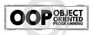 OOP Object-oriented programming - based on the concept of objects, which can contain data and code, acronym text stamp concept