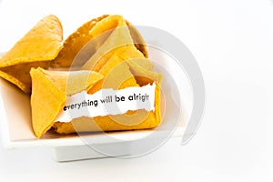 Open fortune cookie - EVERYTHING WILL BE ALRIGHT