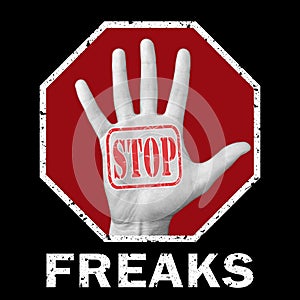 Open hand with the text stop freaks photo