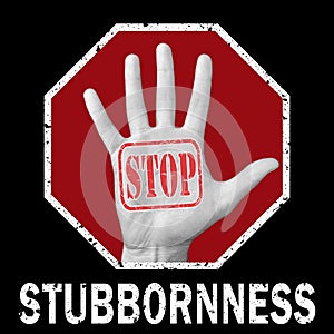 Open hand with the text stop stubbornness photo