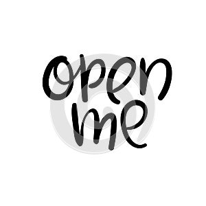 Open me.Christmas and Happy New Year cards. Modern calligraphy. Hand lettering for greeting cards, photo overlays