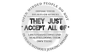 Open-minded people do not impose their beliefs on others