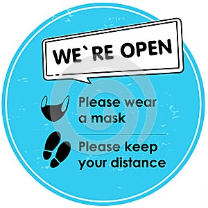 We are open. Social distance. Round blue sign with text, Please wear mask, Please keep your distance