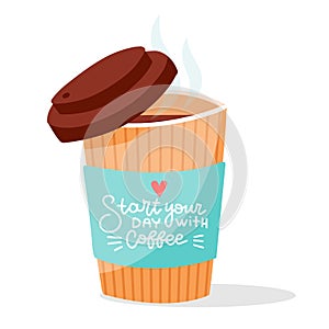 Open steaming coffee paper cup with hand drawn calligraphy lettering, cartoon vector illustration.