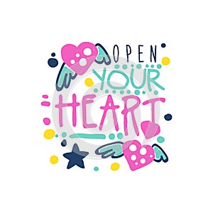 Open your heart positive slogan, hand written lettering motivational quote colorful vector Illustration