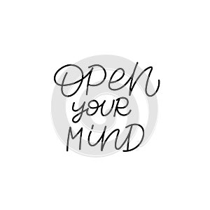 Open your mind calligraphy quote lettering sign