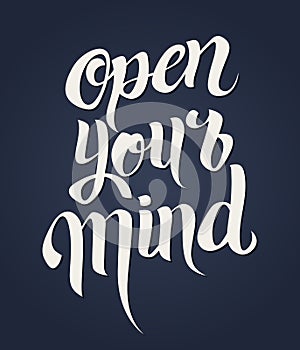 Open your mind lettering. Hand written