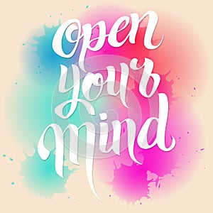 Open your mind lettering. Hand written