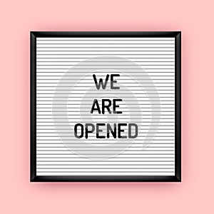 We are opened sign on letterboard