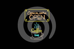 Openly come for a coffee break neon sign.