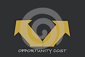 Opportunity cost with yellow arrow on grey background.