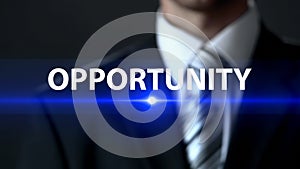 Opportunity, man in business suit in front of screen, future possibility, chance