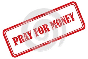 pray for money stamp on white