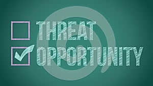 Opportunity vs threat