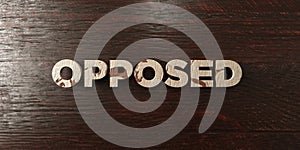 Opposed - grungy wooden headline on Maple - 3D rendered royalty free stock image