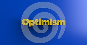 Optimism - 3D rendered colorful headline illustration