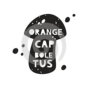 Orange cap boletus grunge sticker. Black texture silhouette with lettering inside. Imitation of stamp, print with scuffs