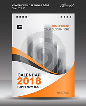 Orange Cover Desk calendar 2018 year Layout template vector, Size 6x8 inch vertical