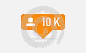 Orange icon 10k followers notification. Followers insta. Social media. Flat design