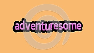 Orange screen animation video written ADVENTURESOME