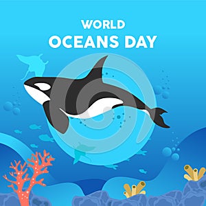 Orca with beautiful coral reefs. World Ocean Day.