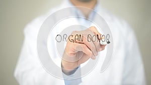 Organ Donor , Doctor writing on transparent screen