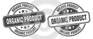 Organic product stamp. organic product label. round grunge sign